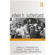 Edwin H. Sutherland by Friedrichs; David O., 9781138222816