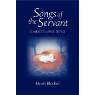Songs of the Servant by Blocher, Henri, 9781573832816