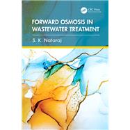 Forward Osmosis in Wastewater Treatment by S. K. Nataraj, 9781032352817