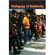 Pedagogy of Solidarity by Paulo Freire; Ana Maria Arajo Freire; Walter de Oliveira, 9781315422817