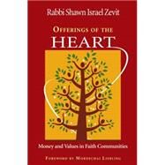Offerings of the Heart Money and Values in Faith Communities by Zevit, Rabbi Shawn Israel, 9781566992817