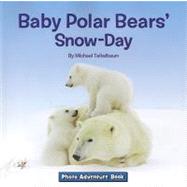 Baby Polar Bears' Snow-Day by Teitelbaum, Michael, 9781601152817
