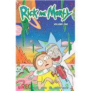 Rick and Morty 1 by Gorman, Zac; Cannon, C. J.; Hill, Ryan; Ellerby, Marc; CRANK! (CON), 9781620102817