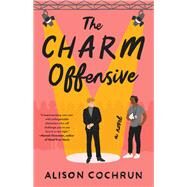 The Charm Offensive by Alison Cochrun, 9781668032817