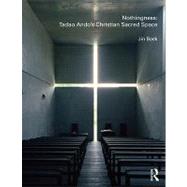 Nothingness: Tadao Ando's Christian Sacred Space by Baek, Jin, 9780203642818