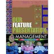 Our Feature Presentation Management by Champoux, Joseph E., 9780324282818