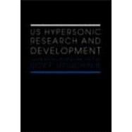 US Hypersonic Research and Development: The Rise and Fall of 'Dyna-Soar', 1944-1963 by Houchin II; Roy F., 9780415362818
