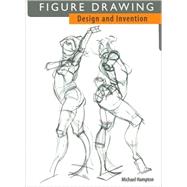Figure Drawing: Design and Invention by Hampton, 9780615272818