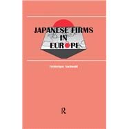 Japanese Firms in Europe: A Global Perspective by Sachwald; FrTdTrique, 9781138992818