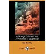 Strange Goldfield, and a Professor of Egyptology by Boothby, Guy Newell, 9781406592818