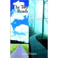 The Two Roads of Divorce by Marlow, Lenard, 9781413422818