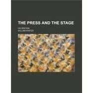 The Press and the Stage by Winter, William, 9781458902818