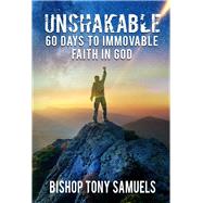 Unshakable 60 Days to Immovable Faith in God by Samuels, Tony, 9781644572818