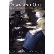 Down and Out in Eighteenth-Century London by Hitchcock, Tim, 9781852852818