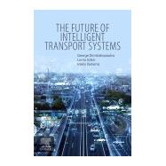 The Future of Intelligent Transport Systems by Uden, Lorna; Dimitrakopoulos, George J.; Varlamis, Iraklis, 9780128182819
