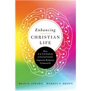 Enhancing Christian Life by Strawn, Brad D.; Brown, Warren S., 9780830852819