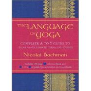 The Language Of Yoga by Bachman, Nicolai, 9781591792819