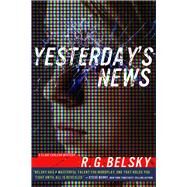 Yesterday's News by Belsky, R. G., 9781608092819