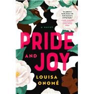 Pride and Joy A Novel by Onom, Louisa, 9781668012819