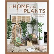 At Home With Plants by Drummond, Ian; O'Reilly, Kara; Brown, Elkie (CON); Pope, Nick, 9781681882819