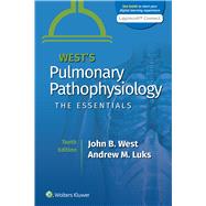 West's Pulmonary Pathophysiology The Essentials by West, John B.; Luks, Andrew M., 9781975152819