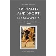 TV Rights and Sport: Legal Aspects by Edited by Ian Blackshaw , Steve Cornelius , Robert Siekmann, 9789067042819