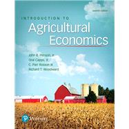 Introduction to Agricultural Economics by Penson, John B.; Capps, Oral, Jr.; Rosson, C. Parr, III; Woodward, Richard T., 9780134602820