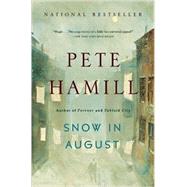 Snow in August A Novel by Hamill, Pete, 9780316242820