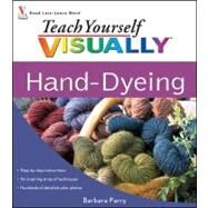 Teach Yourself Visually Hand-dyeing by Parry, Barbara, 9780470452820