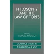 Philosophy and the Law of Torts by Edited by Gerald J. Postema, 9780521622820