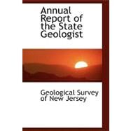 Annual Report of the State Geologist by Survey of New Jersey, Geological, 9780554462820