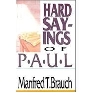 Hard Sayings of Paul by Brauch, Manfred T., 9780830812820