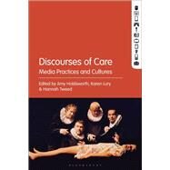 Discourses of Care by Holdsworth, Amy; Lury, Karen; Tweed, Hannah, 9781501342820