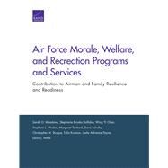 Air Force Morale, Welfare, and Recreation Programs and Services Contribution to Airman and Family Resilience and Readiness by Meadows, Sarah O.; Holliday, Stephanie Brooks; Chan, Wing  Yi; Wrabel, Stephani L.; Tankard, Margaret; Schultz, Dana; Busque, Christopher M.; Knutson, Felix; Payne, Leslie Adrienne; Miller, Laura L., 9781977402820
