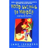 Mood Swings to Murder: A Bel Barrett Mystery by Isenberg, Jane, 9780380802821