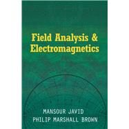 Field Analysis & Electromagnetics by Javid, Mansour; Brown, Philip Marshall, 9780486832821