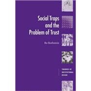 Social Traps and the Problem of Trust by Bo Rothstein, 9780521612821