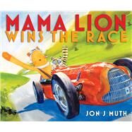 Mama Lion Wins the Race by Muth, Jon J; Muth, Jon J, 9780545852821