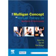 The Mulligan Concept of Manual Therapy by Hing, Wayne; Hall, Toby; Mulligan, Brian, 9780729542821