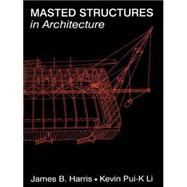 Masted Structures in Architecture by Harris,James, 9780750612821