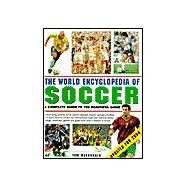 World Encyclopedia of Soccer : A Complete Guide to the Beautiful Game by Macdonald, Tom; Hamilton, Gavin, 9780754812821