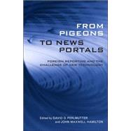 From Pigeons to News Portals by Perlmutter, David D.; Hamilton, John Maxwell, 9780807132821