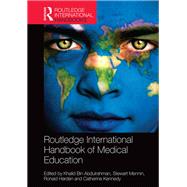 Routledge International Handbook of Medical Education by Abdulrahman; Khalid Bin, 9781138552821