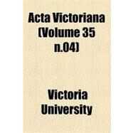 Acta Victoriana by Victoria University, 9781154602821