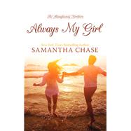 Always My Girl by Chase, Samantha, 9781410492821