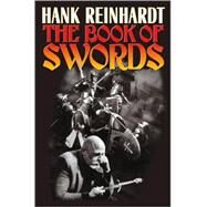 The Book of Swords by Reinhardt, Hank, 9781439132821
