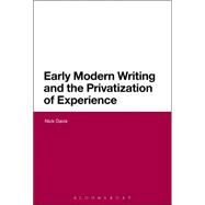 Early Modern Writing and the Privatization of Experience by Davis, Nick, 9781474232821