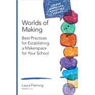 Worlds of Making by Fleming, Laura, 9781483382821