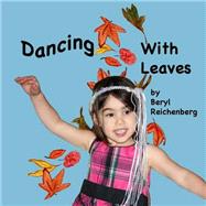 Dancing With Leaves by Reichenberg, Beryl, 9781518642821