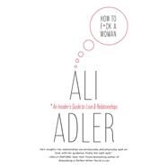 How to F*ck a Woman by Adler, Ali, 9781602862821